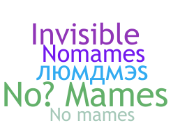 Nickname - NoMames