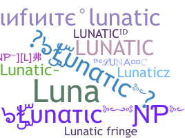 Nickname - Lunatic