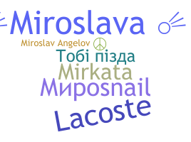 Nickname - Miroslav