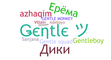 Nickname - Gentle