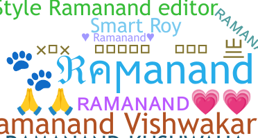 Nickname - Ramanand