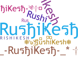 Nickname - Rushikesh
