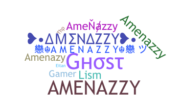 Nickname - amenazzy
