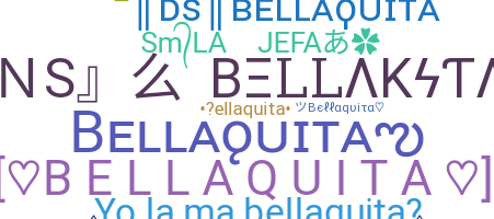 Nickname - Bellaquita