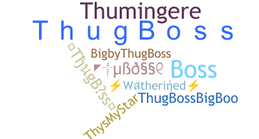 Nickname - ThugBoss