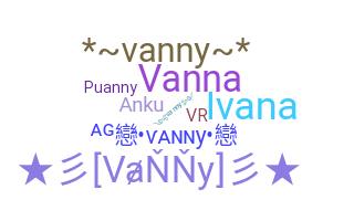 Nickname - Vanny