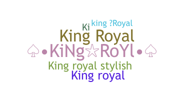 Nickname - KingRoyal