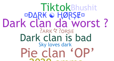 Nickname - Darkhorse