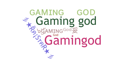 Nickname - GamingGod