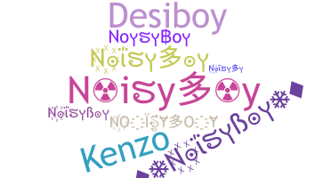 Nickname - Noisyboy