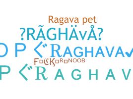 Nickname - Raghava