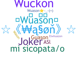 Nickname - WUASON