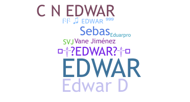 Nickname - Edwar