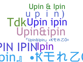 Nickname - upinipin
