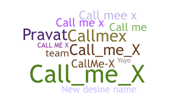 Nickname - CallmeX