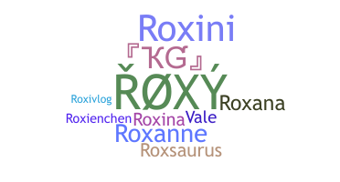 Nickname - Roxi