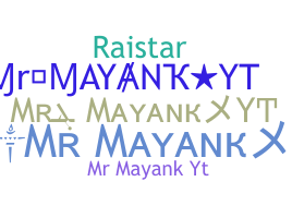 Nickname - Mrmayankyt