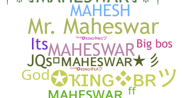 Nickname - Maheswar