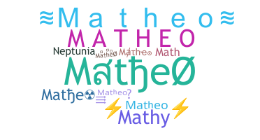 Nickname - Matheo