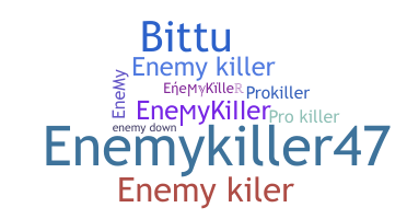 Nickname - EnemyKiller