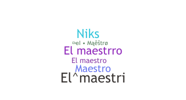 Nickname - Elmaestro