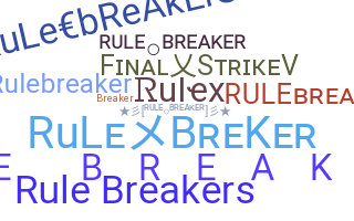 Nickname - RuleBreaker