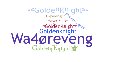 Nickname - GoldenKnight