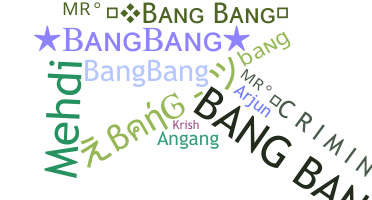 Nickname - BANGBANG
