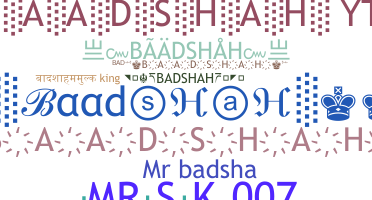 Nickname - baadshah
