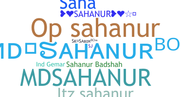 Nickname - Sahanur