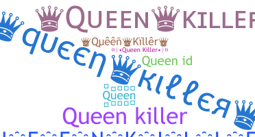 Nickname - QueenKiller