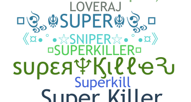 Nickname - SuperKiller