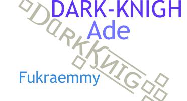 Nickname - Darkknigh