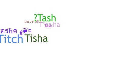 Nickname - Tasha