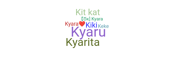 Nickname - Kyara