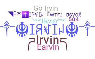 Nickname - Irvin