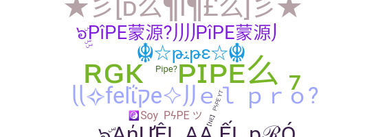 Nickname - Pipe