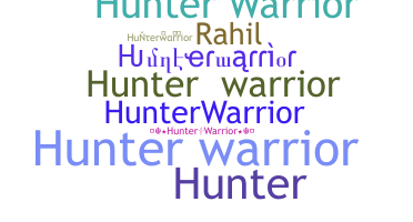 Nickname - Hunterwarrior