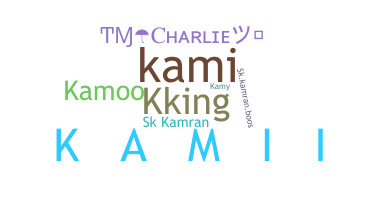 Nickname - Kamran