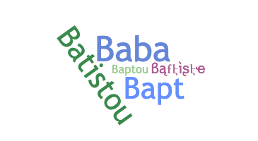 Nickname - Baptiste