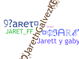 Nickname - Jaret
