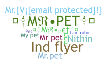 Nickname - Mrpet