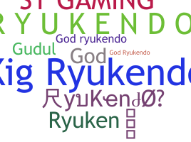 Nickname - RyuKendo