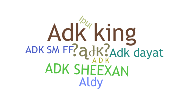 Nickname - adk