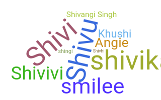 Nickname - Shivangi