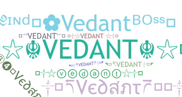 Nickname - Vedant