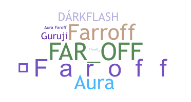 Nickname - Faroff