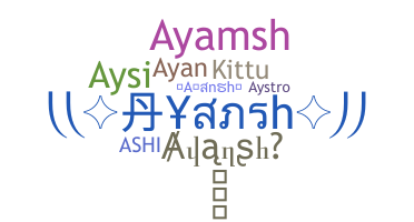 Nickname - Ayansh