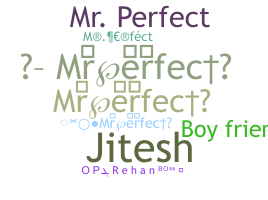 Nickname - mr.perfect
