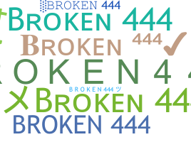 Nickname - Broken444